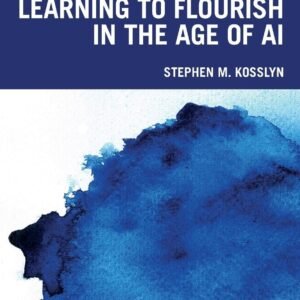 Learning to Flourish in the Age of AI