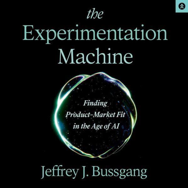 The Experimentation Machine: Finding Product-Market Fit in the Age of AI