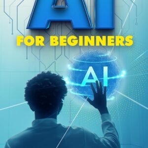 AI for Beginners: Demystifying Artificial Intelligence for Parents and Educators