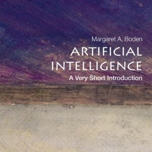 Artificial Intelligence: A Very Short Introduction (Very Short Introductions)