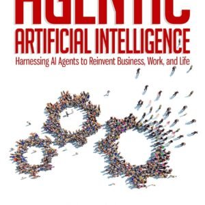 Agentic Artificial Intelligence: Harnessing AI Agents to Reinvent Business, Work and Life