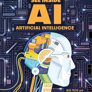 See Inside Artificial Intelligence: Discover Robots, Computers, and AI in this Colorful STEM Flap Book from the See Inside Series